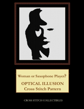 Paperback Woman or Saxophone Player?: Optical Illusion Cross Stitch Pattern [Large Print] Book