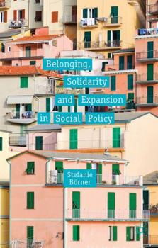 Hardcover Belonging, Solidarity and Expansion in Social Policy Book