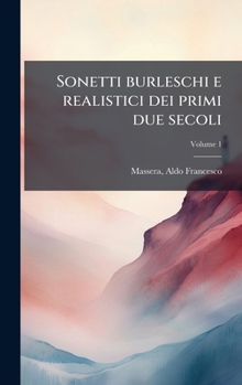 Hardcover Sonetti burleschi e realistici dei primi due secoli [Italian] Book