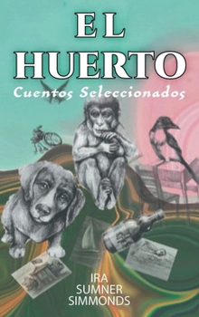 Hardcover EL HUERTO: Cuentos Seleccionados (Spanish Edition) [Spanish] Book