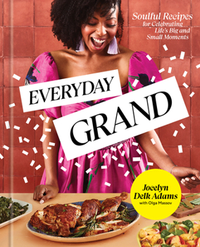 Hardcover Everyday Grand: Soulful Recipes for Celebrating Life's Big and Small Moments: A Cookbook Book