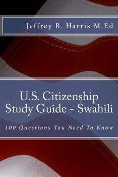 Paperback U.S. Citizenship Study Guide - Swahili: 100 Questions You Need To Know Book