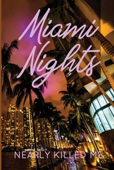 Paperback Miami Nights Nearly Killed Me Book