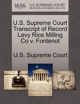 Paperback U.S. Supreme Court Transcript of Record Levy Rice Milling Co V. Fontenot Book