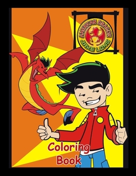 American Dragon Jake Long Coloring Book: Coloring Book for Kids and Adults, High Quality Coloring Book