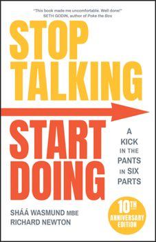 Paperback Stop Talking, Start Doing: A Kick in the Pants in Six Parts Book