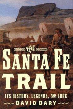 Hardcover The Santa Fe Trail: Its History, Legends, and Lore Book