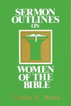 Paperback Women of the Bible (Easy-To-Use Sermon Outline Series) Book