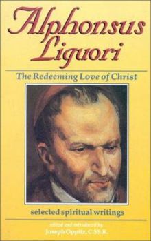 Paperback Alphonsus Liguori: Redeeming Love in Christ Book