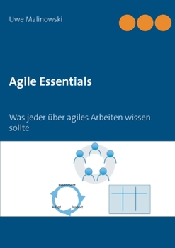 Paperback Agile Essentials: Was jeder über agiles Arbeiten wissen sollte [German] Book
