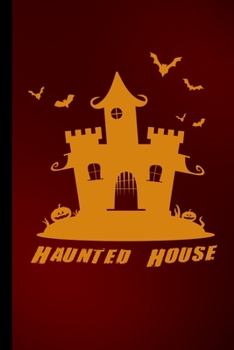 Paperback Haunted House: Spooky Halloween Party Scary Hallows Eve All Saint's Day Celebration Gift For Celebrant And Trick Or Treat (6"x9") Dot Book