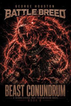 Battle Breed 8: Beast Conundrum (Battle Breed: War Transmissions)
