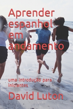 Paperback Aprender espanhol em andamento: uma introdução para iniciantes [Portuguese] Book