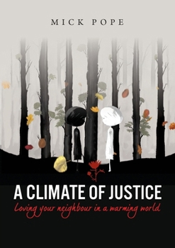 Paperback A Climate of Justice: Loving your neighbour in a warming world Book