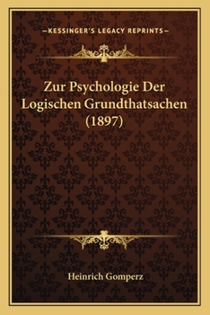 Paperback Zur Psychologie Der Logischen Grundthatsachen (1897) [German] Book