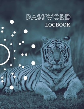 Password Logbook: Tiger Internet Password Keeper With Alphabetical Tabs | Large-print Edition 8.5 x 11 inches (vol. 2)