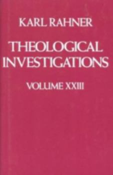 Theological Investigations V23 (Theological Investigations Vol. 23)