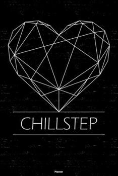 Chillstep Planner: Chillstep Geometric Heart Music Calendar 6 x 9 inch 120 pages gift