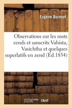 Paperback Observations sur les mots zends et sanscrits Vahista et Vasichtha [French] Book
