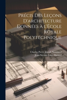 Paperback Précis des leçons d'architecture données à l'École royale polytechnique; Tome 2 [French] Book