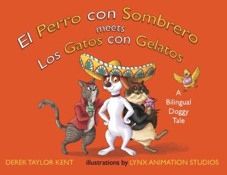 Hardcover El Perro con Sombrero meets Los Gatos con Gelatos (The Dog in the Hat meets The Cats with Ice Cream) (English and Spanish Edition) Book