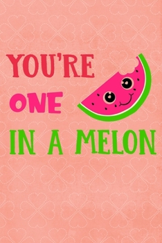 You're One In A Melon: To Do List Notebook | Daily To-Do Planner | Personal Planner Organizer | Home and Office Work Journal Gift For Valentine's Day