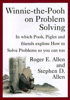 Hardcover Winnie-The-Pooh on Problem Solving: In Which Pooh, Piglet and Friends Explore How to Solve Problems So You Can Too Book