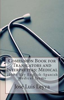 Paperback Companion Book for Translators and Interpreters: Medical: 1000+ Key English-Spanish Medical Terms Book