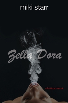 Paperback Zella Dora: A Fictitious Memoir Book