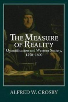 Paperback The Measure of Reality: Quantification in Western Europe, 1250 1600 Book