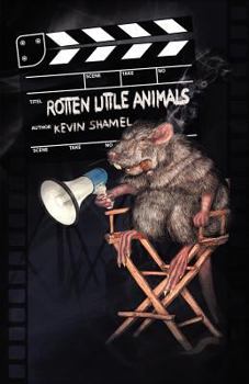 Rotten Little Animals - Book  of the New Bizarro Author Series