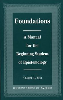 Paperback Foundations: A Manual for the Beginning Student of Epistemology Book