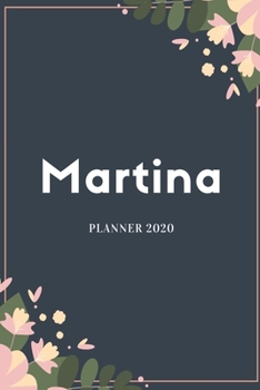 Martina Planner 2020: Planner Settimanale con Calendario Mensile e Annuale I Date Importante I Osservazioni I Focus Mensile I Obietivi Mensiili e con ... I Per nuovo anno I A5 (Italian Edition)