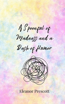 Paperback A Spoonful of Madness and a Dash of Humor Book