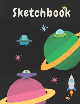 Sketchbook: 8.5X11 inches notebook, blank page journal , 100 pages plank paper for sketcher, kids , boys ,girls ,men, women, for drawing  in Alien , ... , stars in the sky , coloring pages