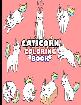 Paperback Caticorn Coloring Book: Rainbow Caticorn Coloring Book For Kids Book