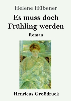 Paperback Es muss doch Frühling werden (Großdruck): Roman [German] Book