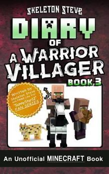 Diary of a Warrior Villager, Book 3 - Book #3 of the Diary of a Warrior Villager