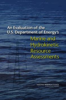 An Evaluation of the U.S. Department of Energy's Marine and Hydrokinetic Resource Assessments