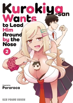 Paperback Kurokiya-San Wants to Lead Him Around by the Nose Volume 2 Book