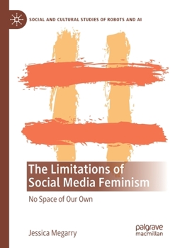 Paperback The Limitations of Social Media Feminism: No Space of Our Own Book