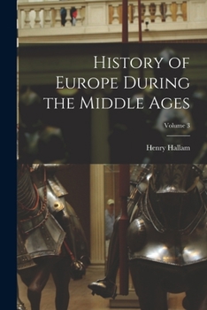 Paperback History of Europe During the Middle Ages; Volume 3 Book