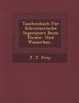 Taschenbuch Fur Schweizerische Ingenieurs Beim Strae N- Und Wasserbau...