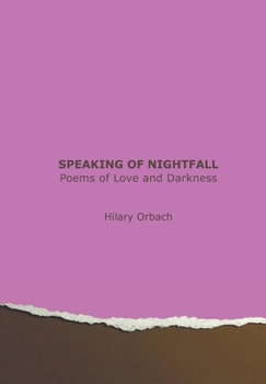 Paperback Speaking of Nightfall: Poems of Love and Darkness Book