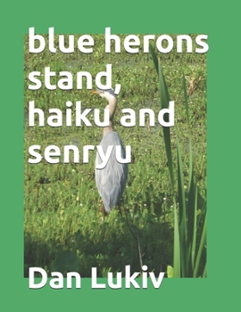 Paperback blue herons stand, haiku and senryu Book