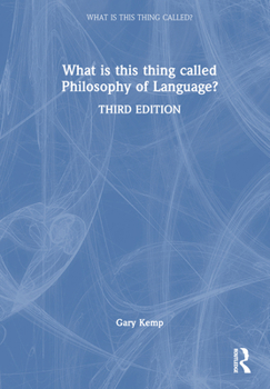 Hardcover What is this thing called Philosophy of Language? Book