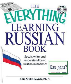 Paperback The Everything Learning Russian Book with CD: Speak, Write, and Understand Russian in No Time! [With CD (Audio)] Book