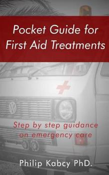 Paperback Pocket guide for first Aid treatments: step by step guidance for emergency care Book