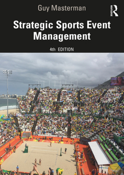 Strategic Sports Event Management, Second Edition: Olympic Edition (Hospitality, Leisure and Tourism)