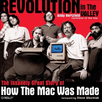 Paperback Revolution in the Valley [Paperback]: The Insanely Great Story of How the Mac Was Made Book